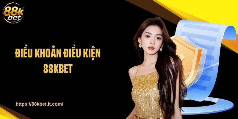 Điều Khoản Điều Kiện 88KBET - Loạt Quy Tắc Cần Biết Sớm 