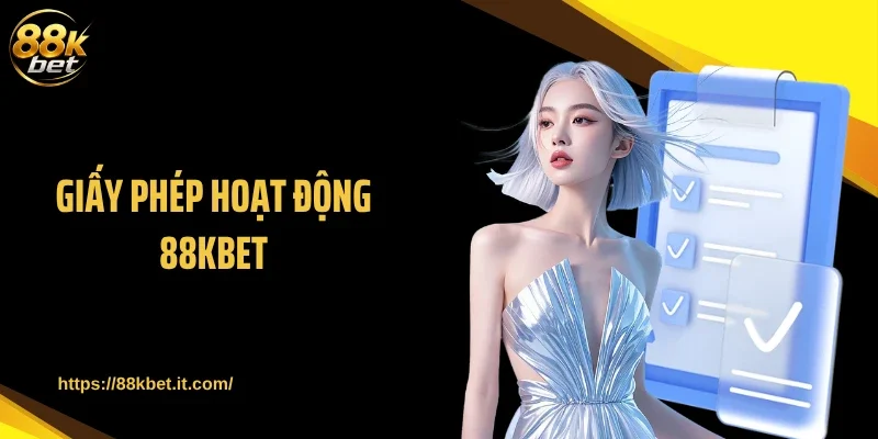 Giấy Phép Hoạt Động 88KBET - Profile Khẳng Định Độ Uy Tín 