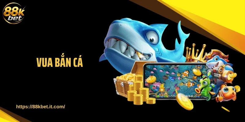 Vua Bắn Cá 88KBET Tung Boss Khủng Săn Thưởng Cực Cháy